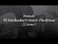 Maná - El Verdadero Amor Perdona (Cover)