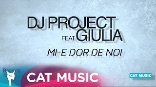 Download DJ Project feat. Giulia - Mi-e dor de noi (Official Single) MP3