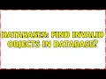Databases Find invalid objects in database