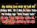 Download Lagu Mẹ Chồng Sinh Nhật 60 Tuổi Mà Không Mời. Tôi Đang Ở Nhà Ăn Cơm Thừa Thì Chồng Gọi: “Đến Thanh Toán”