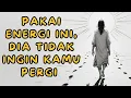 Download Lagu Cara pakai Energi kamu Biar Dia GAK BISA LUPAIN Kamu!