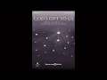 GOD'S GIFT TO US (Unison Choir) – Glenn and Susan Eernisse