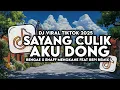 Download Lagu DJ SAYANG CULIK AKU DONG VIRAL TIKTOK 2025 (ft@repi.rimekk)