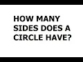 RIDDLE 5 How many sides does a Circle Have