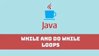 Java Programming Tutorial - While Loops and Do While Loops