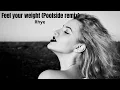 Rhye - Feel your weight Poolside remix