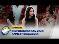 Lagu Makna Natal Bagi Anneth: Kembali Bersama Keluarga - [Showbiz]