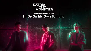 Download Satria The Monster - I'll Be On My Own Tonight (Official Music Video) MP3
