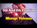 Download Lagu Merapi Volcano: 5th And 6th Eruption Of Pyroclastics, Java, Indonesia, Indo-Pacific Ring Of Fire