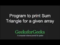 Print Sum Triangle for a given array GeeksforGeeks