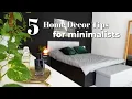 5 Minimalist home decorating tips that make a BIG difference