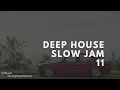 Download Lagu Deep House Slow Jam 11