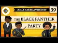 The Black Panther Party Crash Course Black American History