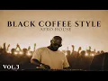 Afro House 2026 Deep Melodic Set Black Coffee Style Vol 3