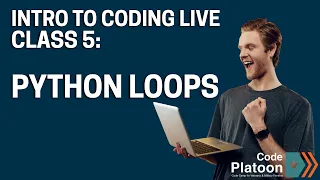 Intro to Coding Live - Class 5 Python Loops Data Manipulation