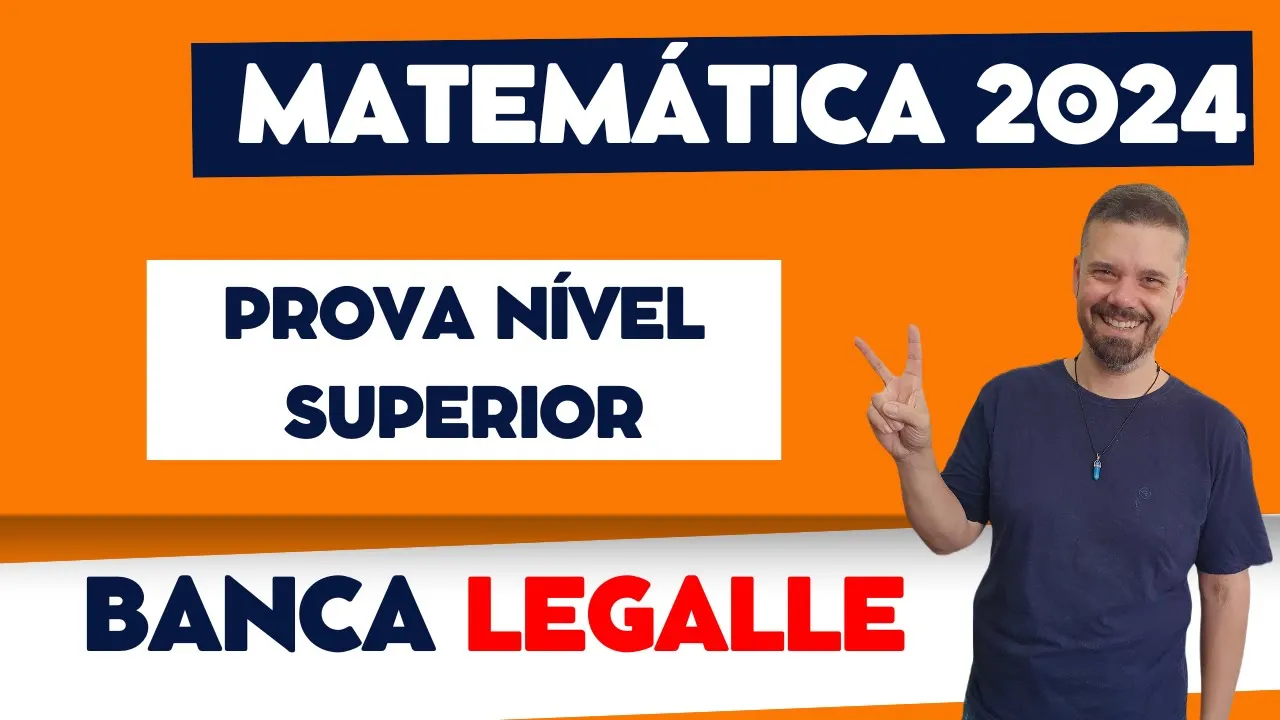 Matemática | Banca LEGALLE 2024 | Nível Superior