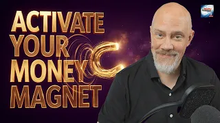 Activate Your Money Magnet
