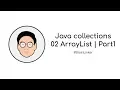 Java collections 02 ArrayList Part-1