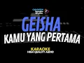 Download Lagu Geisha - Kamu Yang Pertama Karaoke Lirik