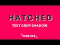 Hatched Text Shadow Pure CSS