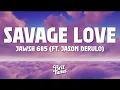 Download Lagu Jason Derulo - Savage Love (Lyrics) ft. Jawsh 685