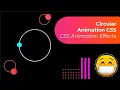 Circular Animation CSS - CSS Animation Effects