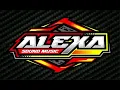 Download Lagu [AZYS™]-ALEXA SS- LALAYON YONBOLO-REMIX💃