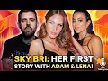 Podcast Exclusive Sky Bri Reveals Her Shocking First Experience