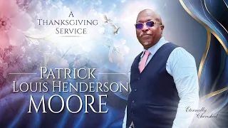 Celebration of Life   -  PATRICK  LOUIS  HENDERSON  MOORE