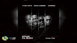 vyno keys tman xpress and cowboii umuzi ka baba feat tshepo keyz official audio 