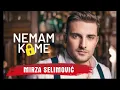 Download Lagu MIRZA SELIMOVIĆ - NEMAM KOME (OFFICIAL VIDEO)
