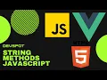 Basics of JavaScript String Methods MUST KNOW