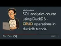 SQL analytics course with DuckDB - CRUD operations tutorial