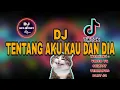 Lagu DJ TENTANG AKU KAU DAN DIA 🙀 | KANGEN BAND | COVER