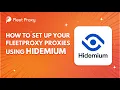 How To Setup Proxies With Hidemium FleetProxy Integration Tutorial 2026