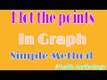 How to plot the points in a Graph in a very simple method