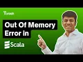 Simulating troubleshooting OOMError in Scala