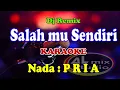 Download Lagu KARAOKE  NADA PRIA - REMIX - SALAH MU SENDIRI