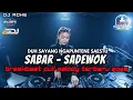 Download Lagu DJ DUH SAYANG NGAPUNTENE SAESTU | DJ SABAR - SADEWOK BREAKBEAT FULL MELODY TERBARU 2025