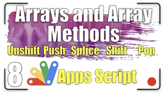 The Arrays and Array Methods Apps Script 8