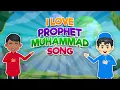 Download Lagu I Love Prophet Muhammad Song (Love Rasulllulah)  I Nasheed