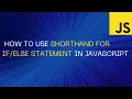 How to use shorthand for statement in JavaScript