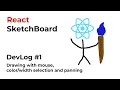 React SketchBoard DevLog - Drawing with mouse color and width selection and panning