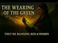 Lagu The Wearing Of The Green | Powerful Irish Rebel Song (They’re Hanging Men \u0026 Women)