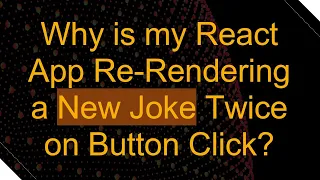 Why is my React App Re-Rendering a New Joke Twice on Button Click