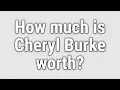 How much is Cheryl Burke worth