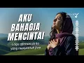 💖 AKU BAHAGIA MENCINTAI – Lagu Afirmasi Cinta, Healing Relasi \u0026 Self-Love (Official Lyric Video)