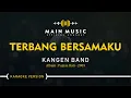 Download Lagu KANGEN BAND - TERBANG BERSAMAKU (Karaoke Version)