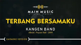 Download KANGEN BAND - TERBANG BERSAMAKU (Karaoke Version) MP3