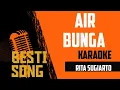 Lagu AIR BUNGA KARAOKE (tanpa vokal nada cewek) | RITA SUGIARTO || BESTI SONG